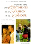 Muriel Carabin et Thierry M. Carabin - Le Grand Livre Des Sentiments, De La Passion, Et De L'Amour.