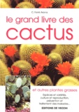 Carme Farré Arana - Le Grand Livre Des Cactus Et Autres Plantes Grasses.
