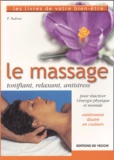 F Padrini - Le Massage. Tonifiant, Relaxant, Antistress.