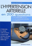 Pierre Laurent - L'hypertension artérielle en 200 questions.