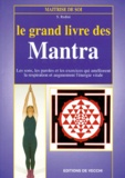 S Redini - Le Grand Livre Des Mantra. Les Sons Les Paroles Et Les Exercices Qui Ameliorent La Respiration Et Augmentent L'Energie Vitale.