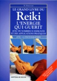 Massimo Mantovani - Le Grand Livre Du Reiki : L'Energie Qui Guerit. Avec De Nombreux Exercices Et Des Applications Pratiques, Avec Poster Des Positions Des Mains.