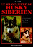 J Vallerino - Le grand livre du husky sibérien.