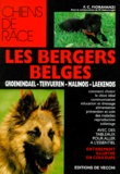 F-C Fioravanzi - Les Bergers Belges. Groenendael, Tervueren, Malinois, Laekenois.