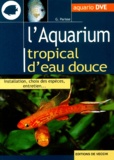 Gelsomina Parisse - L'Aquarium Tropical D'Eau Douce.