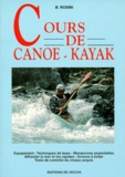 B Rosini - Cours de canoë-kayak - Equipements, Techniques de base, Manoeuvres essentielles, Affronter la mer et les rapides, Erreurs à éviter, Tests de contrôle du niveau acquis.