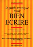 Christophe Mirande - Le Guide Pratique Pour Bien Ecrire. Comment Bien Ecrire Et Enrichir Son Vocabulaire.