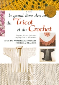 R Cane - Le Grand Livre Des Arts Du Tricot Et Du Crochet.