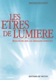 Bernard Baudouin - Les êtres de lumière - Rencontre avec les messagers spirituels.