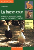 Serge Visigalli - La basse-cour - Poulets, canards, oies, dindes, pintades et lapins.