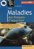 Massimo Millefanti - Les maladies des poissons d'aquarium - Prévention, diagnostic et soins des maladies les plus courantes des poissons d'eau douce et d'eau de mer.