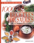 Gilles Dubois - 1000 recettes de sauces - Coulis, jus, bouillons, fumets, gelées....