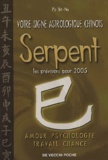 Bit-Na Pô - Serpent - Votre signe astrologique chinois en 2005.