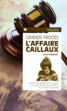 Lionel Dumarcet - L'Affaire Caillaux.