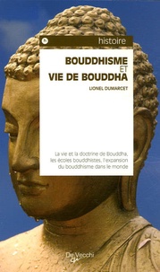 Lionel Dumarcet - Bouddhisme et vie de Bouddha.