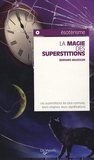 Bernard Baudouin - La magie des superstitions.