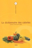 Christopher Arden et Marie-Françoise Arden - Le Dictionnaire Des Calories.