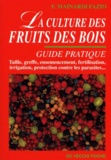 Fausta Mainardi Fazio - La Culture Des Fruits Des Bois. Guide Pratique.