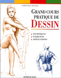 Dominique Manera - Grand Cours Pratique De Dessin. Techniques, Exercices, Applications.