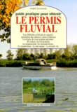 André Lécossois - Guide pratique pour obtenir le permis fluvial.