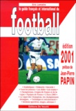Eric Lemaire - Le Guide Francais Et International Du Football. Edition 2001.