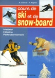 P Pighini et A Conra - Cours de ski et de snow-board - Matériel, initiation, perfectionnement.