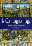 Pierre Ripert - Le compagnonnage - Histoire, légendes et traditions des compagnons.
