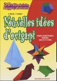 P Macchi et P Scaburri - Nouvelles idées d'origami - Formes géométriques, animaux, objets et fleurs.