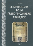 Eric Garnier - Le symbolisme de la franc-maçonnerie française.