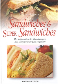 Olivier Laurent - Sandwiches et super sandwiches.