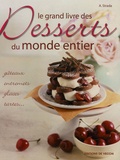 A Strada - Le grand livre des Desserts du monde entier.