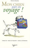 Florence Desachy - Mon chien part en voyage !.