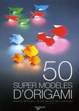 Frédéric Delacourt - 50 Super modèles d'origami.