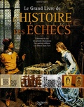 A. Capecce - Le Grand Livre de l'Histoire des Echecs - L'histoire du jeu, les grands champions, les parties célèbres, les échecs dans l'art.