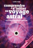 Laura Tuan - Comprendre et s'initier au voyage astral. 1 CD audio