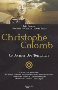 Eric Garnier - Christophe Colomb, le dernier des Templiers.