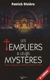 Patrick Rivière - Les Templiers et leurs mystères.