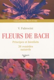 Vincenzo Fabrocini - Fleurs de Bach - Principes et bienfaits, 38 remèdes naturels.