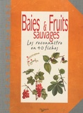  De Vecchi - Baies et Fruits sauvages - Les reconnaître en 40 fiches.