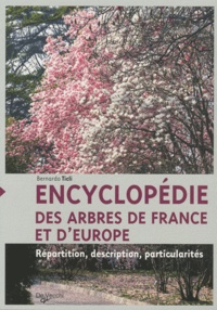Bernardo Ticli - Encyclopédie des arbres de France et d'Europe - Répartition, description, particularités.