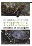 Massimo Millefanti et Marta Avanzi - Le grand livre des tortues terrestres et aquatiques.