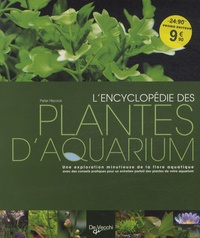 Peter Hiscock - L'encyclopédie des plantes d'aquarium.