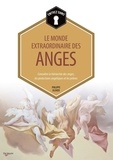Philippe Olivier - Entrez dans... le monde extraordinaire des anges - Connaître la hiérarchie des anges, les protections angéliques, les prières.