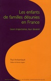 Paul Archambault - Les cahiers de l'INED N° 158 : Les enfants de familles désunies en France - Leurs trajectoires, leur devenir.