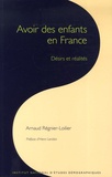 Arnaud Regnier-Loilier - Les cahiers de l'INED N° 159 : Avoir des enfants en France - Désirs et réalités.