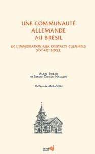 Alain Bideau et Sergio Odilon Nadalin - Une communauté allemande au Brésil - De l'immigration aux contacts culturels XIXe-XXe siècle.