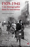 Jean-Marc Rohrbasser et Martine Rousso-Rossmann - 1939-1945 Une démographie dans la tourmente.