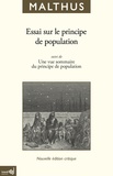 Robert Malthus - Essai sur le principe de population - En tant qu'il influe sur le progrès futur de la société, avec des remarques sur les théories de M. Godwin, de M. Condorcet et d'autres auteurs suivi de Une vue sommaire du principe de population.