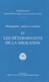 Graziella Caselli - Démographie : analyse et synthèse - Tome 4, Les déterminants de la migration.