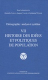 Guillaume Caselli et Jacques Vallin - Démographie : analyse et synthèse - Tome 7, Histoire des idées et politiques de population.